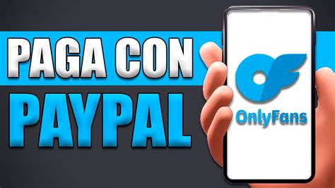 como pagar onlyfans con paypal|Cómo Pagar Onlyfans Con Paypal